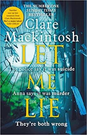 Book cover number 1 for Let Me Lie written by Clare Mackintosh published by Sphere