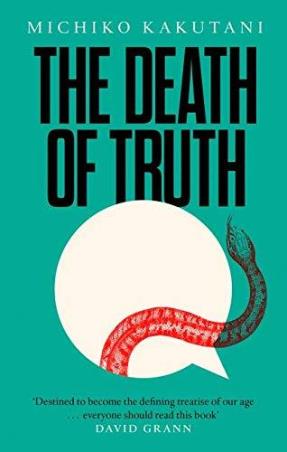 Book cover number 1 for The Death Of Truth written by Michiko Kakutani published by William Collins
