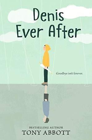 Book cover number 1 for Denis Ever After written by Tony Abbott published by Katherine Tegen Books