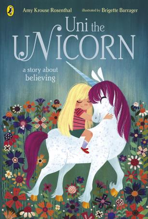 Book cover number 1 for Uni The Unicorn written by Amy Krouse Rosenthal, Brigette Barrager published by Puffin