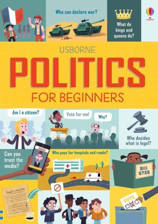 Book cover number 1 for Politics For Beginners written by Alex Frith, Louie Stowell, Rosie Hore published by Usborne