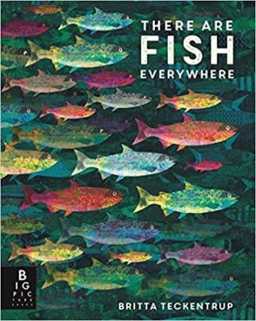 Book cover number 1 for There Are Fish Everywhere written by Britta Teckentrup published by Kings Road Publishing