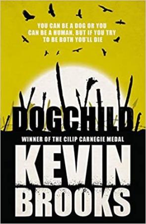 Book cover number 1 for Dogchild written by Kevin Brooks published by Walker Books