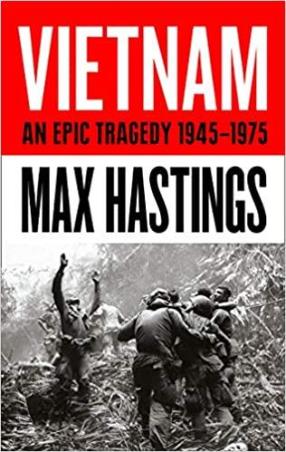 Book cover number 1 for Vietnam: An Epic History Of A Divisive War 1945-1975 written by Max Hastings published by William Collins