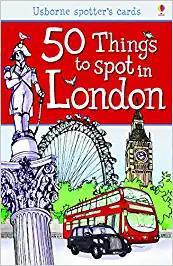 Book cover number 1 for 50 Things To Spot In London written by Rob Lloyd Jones published by Usborne