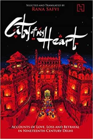 Book cover number 1 for City Of My Heart written by Rana Safvi published by Hachette