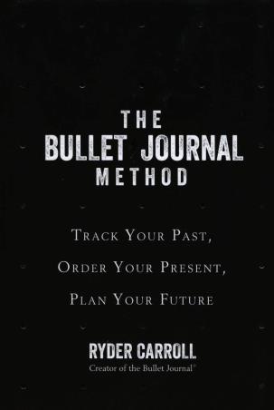 Book cover number 1 for The Bullet Journal Method : Track Your Past, Order Your Present, Plan Your Future written by Ryder Carroll published by Fourth Estate