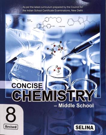 Book cover number 1 for Concise Chemistry Middle School 8 (Revised) written by Namrata published by Selina Publishers