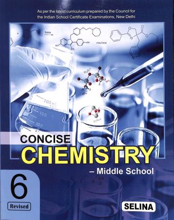 Book cover number 1 for Concise Chemistry Middle School 6 (Revised) written by Namrata published by Selina Publishers