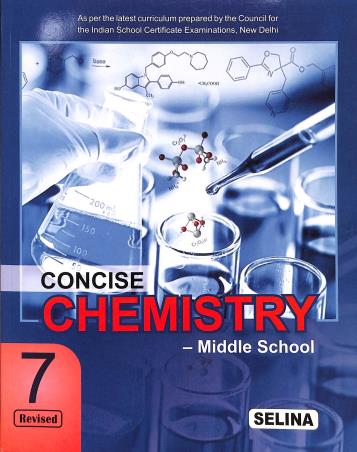 Book cover number 1 for Concise Chemistry Middle School 7 (Revised) written by Namrata published by Selina Publishers