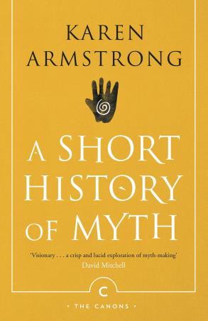 Book cover number 1 for A Short History Of Myth written by Karen Armstrong published by Canongate Books