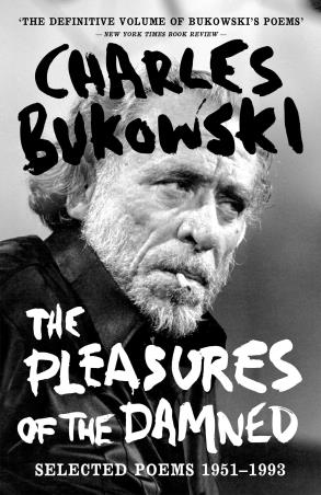 Book cover number 1 for The Pleasures Of The Damned : Selected Poems 1951-1993 written by Charles Bukowski published by Canongate Books