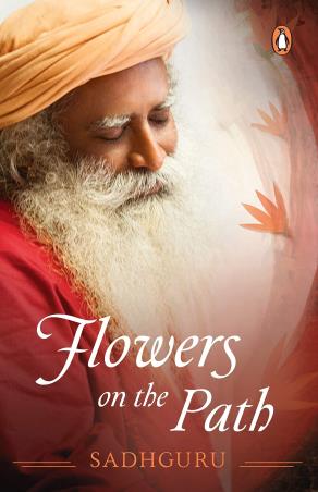 Book cover number 1 for Flowers On The Path written by Sadhguru published by Penguin Books