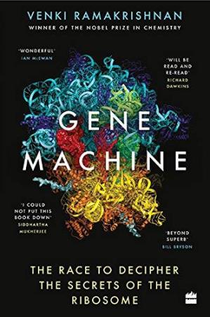 Book cover number 1 for Gene Machine : The Race To Decipher The Secrets Of The Ribosome written by Venki Ramakrishnan published by Harper Collins Publishers