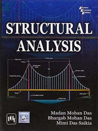 Book cover number 1 for Structural Analysis written by Madan Mohan Das, Mimi Das Saikia, Bhargab Mohan Das published by PHI Learning Private Limited