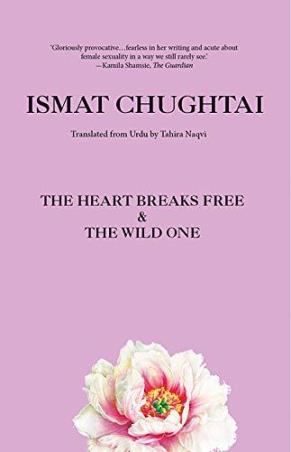 Book cover number 1 for The Heart Breaks Free & the Wild One written by Ismat Chughtai published by Speaking Tiger Publishing Private Limited