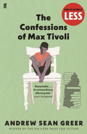 Book cover number 1 for The Confessions Of Max Tivoli written by Andrew Sean Greer published by Faber & Faber