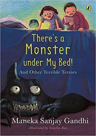 Book cover number 1 for There’s a Monster Under My Bed! written by Maneka Gandhi published by Puffin