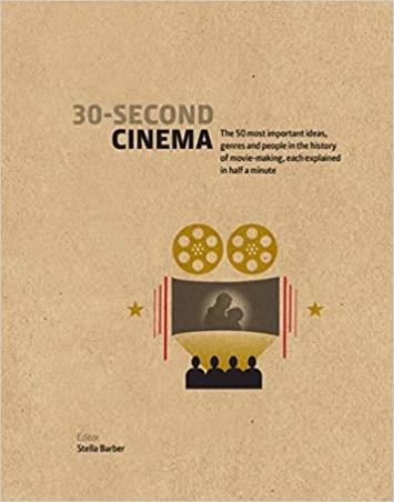 Book cover number 1 for 30-Second Cinema written by Pamela Hutchinson published by The Quarto Group