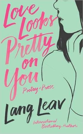 Book cover number 1 for Love Looks Pretty On You written by Lang Leav published by Andrews McMeel Publishing