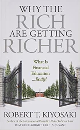 Book cover number 1 for Why The Rich Are Getting Richer written by Robert T. Kiyosaki published by Plata Publishing