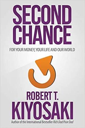 Book cover number 1 for Second Chance : For Your Money, Your Life And Our World written by Robert T. Kiyosaki published by Plata Publishing