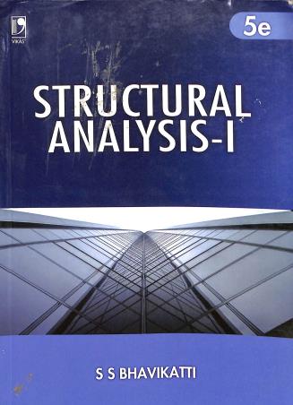 Book cover number 1 for Structural Analysis -1 written by S. S. Bhavikatti published by Vikas Publishing House Pvt Ltd