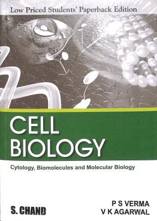 Book cover number 1 for Cell Biology : Cytologyy, Biomolecules And Molecular Biology written by P. S. Verma, V. K. Agarwal published by S. Chand Publishing