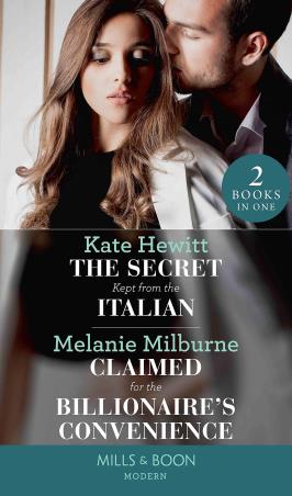 Book cover number 1 for The Secret Kept From The Italian written by Kate Hewitt, Melanie Milburne published by Mills & Boon