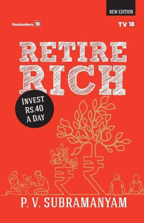 Book cover number 1 for Retire Rich : Invest Rs.40 A Day written by P V Subramanyam published by TV18 Broadcast Ltd