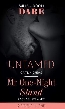 Book cover number 1 for Untamed, Mr One-Night Stand written by Caitlin Crews, Rachael Stewart published by Mills & Boon