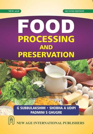 Book cover number 1 for Food Processing And Preservation written by G. Subbulakshmi, Shobha A. Udipi, Padmini S Ghugre published by New Age International (P) Limited, Publishers