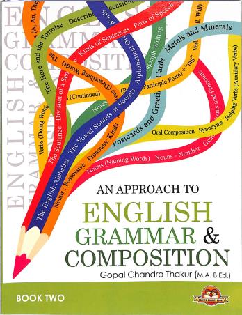 Book cover number 1 for An Approach To English Grammar & Composition Book 2 written by Gopal Chandra Thakur published by Sahitya Bharati Publications Pvt. Ltd.