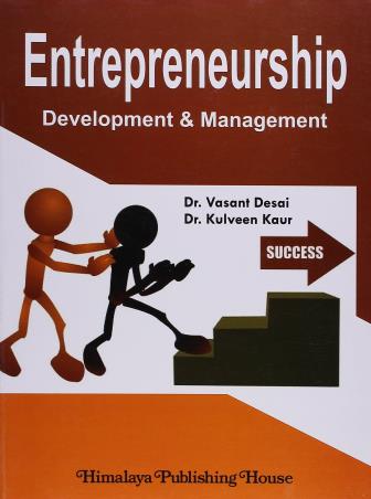 Book cover number 1 for Entrepreneurship : Development And Management written by Vasant Desai, Kulveen Kaur published by Himalaya Publishing House