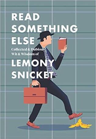 Book cover number 1 for Read Something Else written by Lemony Snicket published by Harper Collins Publishers