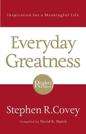 Book cover number 1 for Inspiration For A Meaningful Life : Everyday Greatness written by Stephen R. Covey, David Hatch published by Thomas Nelson