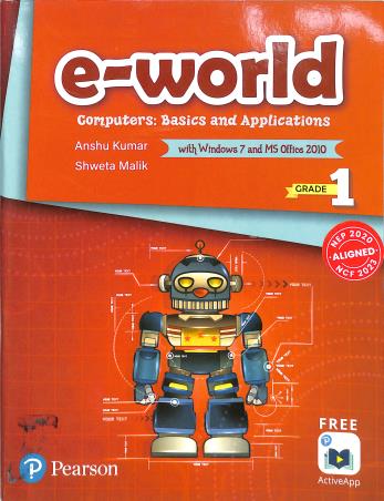 Book cover number 1 for E-World Grade 1  : Windows 7 and MS Office 2010 (NEP 2020 / NCF 2023) written by Anshu Kumar, Shweta Malik published by Pearson Education