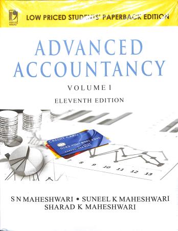 Book cover number 1 for Advanced Accountancy Volume 1 (Low Priced Student's Paperback Edition) written by S. N. Maheshwari, Suneel K. Maheshwari, Sharad K. Maheshwari published by Vikas Publishing House Pvt Ltd