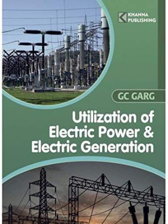 Book cover number 1 for Utilisation Of Electrical Power & Electrical Traction written by G. C. Garg published by Khanna Book Publishing Co. (P) Ltd.