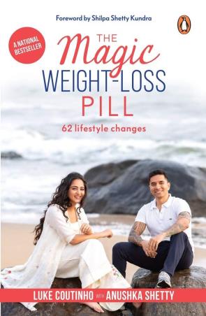 Book cover number 1 for The Magic Weight-Loss Pill : 62 Lifestyle Changes written by Luke Coutinho, Anushka Shetty published by Penguin Books