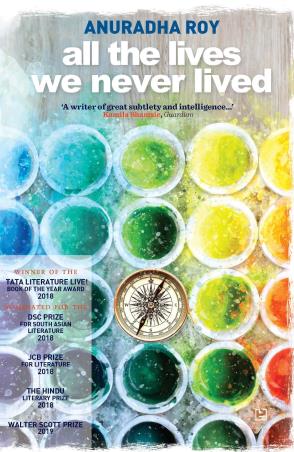 Book cover number 1 for All The Lives We Never Lived written by Anuradha Roy published by Hachette
