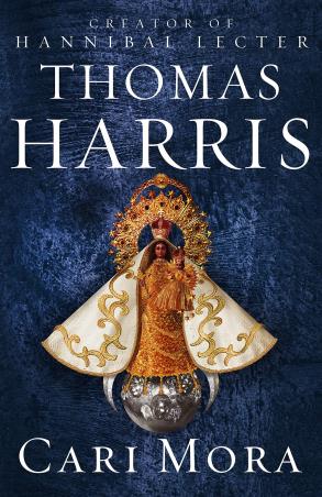 Book cover number 1 for Cari Mora : Creator Of Hannibal Lecter written by Thomas Harris published by William Heinemann