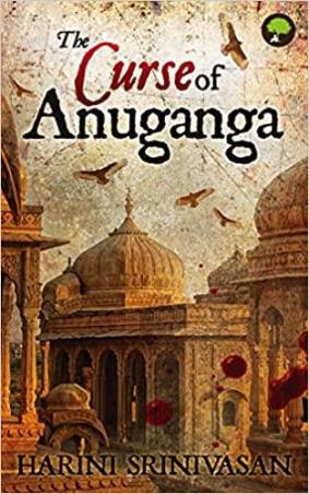 Book cover number 1 for The Curse Of Anuganga written by Harini Srinivasan published by TreeShade Books