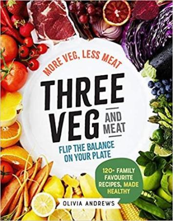 Book cover number 1 for Three Veg And Meat written by Olivia Andrews published by Murdoch Books