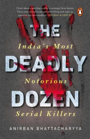 Book cover number 1 for The Deadly Dozen written by Anirban Bhattacharya published by Penguin Books