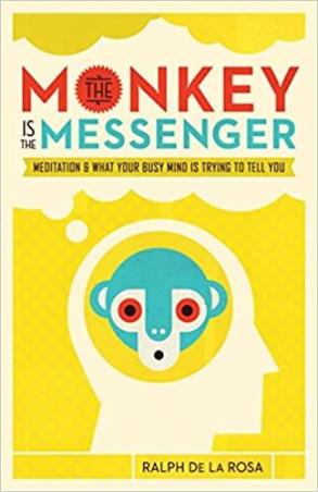 Book cover number 1 for The Monkey Is The Messenger written by Ralph De La Rosa published by Shambhala