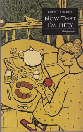 Book cover number 1 for Now That I'M Fifty written by Bulbul Sharma published by Women Unlimited