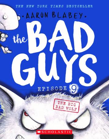 Book cover number 1 for The Bad Guys Episode 9 : The Big Bad Wolf written by Aaron Blabey published by Scholastic