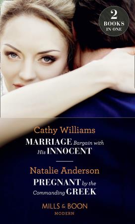 Book cover number 1 for Marriage Bargain With His Innocent : Pregnant By The Commanding Greek written by Cathy Williams, Natalie Anderson published by Mills & Boon