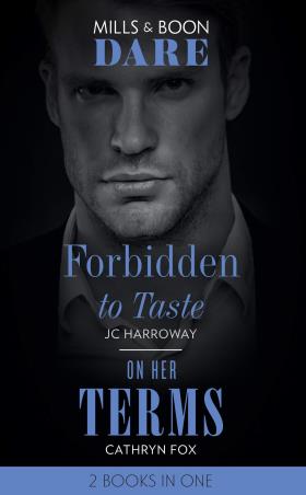 Book cover number 1 for Forbidden To Taste : On Her Terms written by JC Harroway, Cathryn Fox published by Mills & Boon